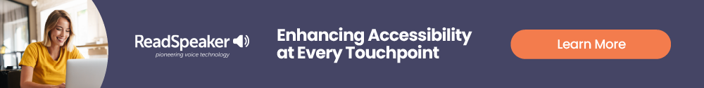 ReadSpeaker – enhancing accessibility at every touchpoint learn more
